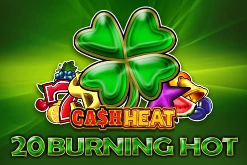 20 Burning Hot Cash Heat