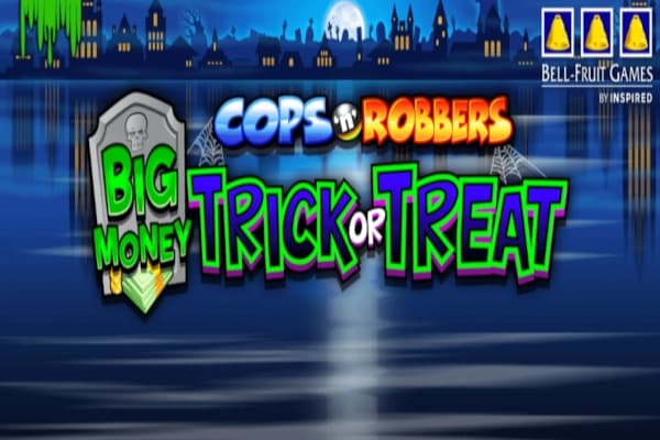 Cops 'n' Robbers Big Money Trick or Treat