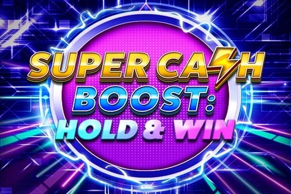Super Cash Boost: Hold & Win