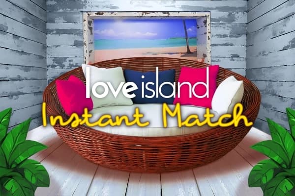 Love Island - Instant Match