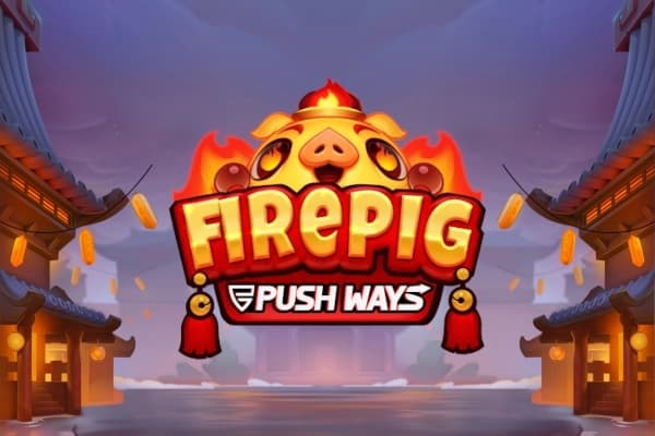 Fire Pig Push Ways