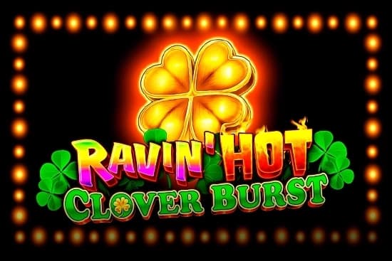 Ravin' Hot - Clover Burst