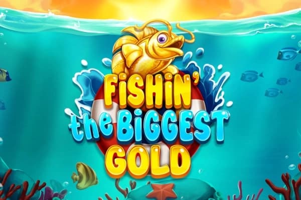 Fishin' The Biggest Gold