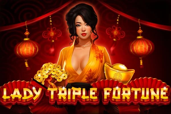 Lady Triple Fortune