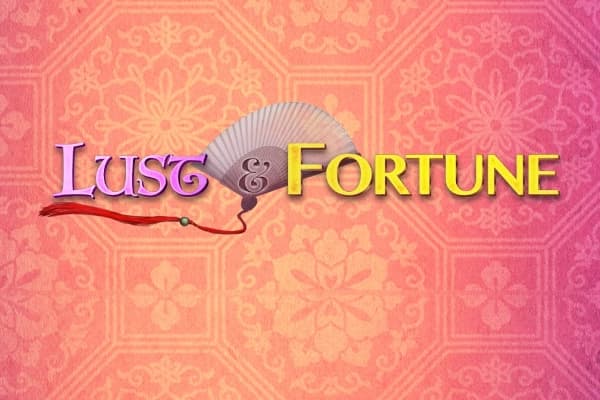 Lust and Fortune